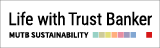 Life with Trust Banker MUTB SUSTAINABILITY